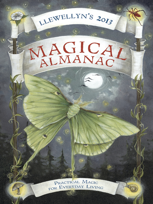 Title details for Llewellyn's 2013 Magical Almanac: Practical Magic for Everyday Living by Sybil Fogg - Available